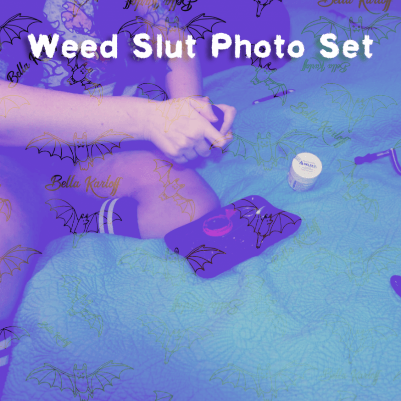 Weed Slut Photo Set