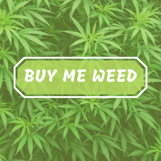 Buy Me Weed