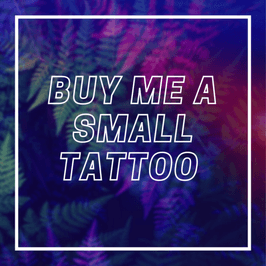 Buy Me a Small Tattoo