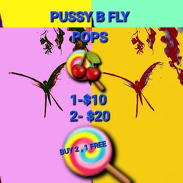 Pussy B FLY POPS