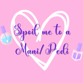 Treat me to a Mani n Pedi