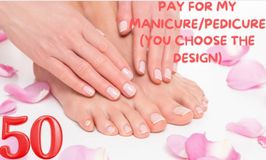 PAY FOR MY MANICUREPEDICURE YOU CHOOSE THE DESIGN