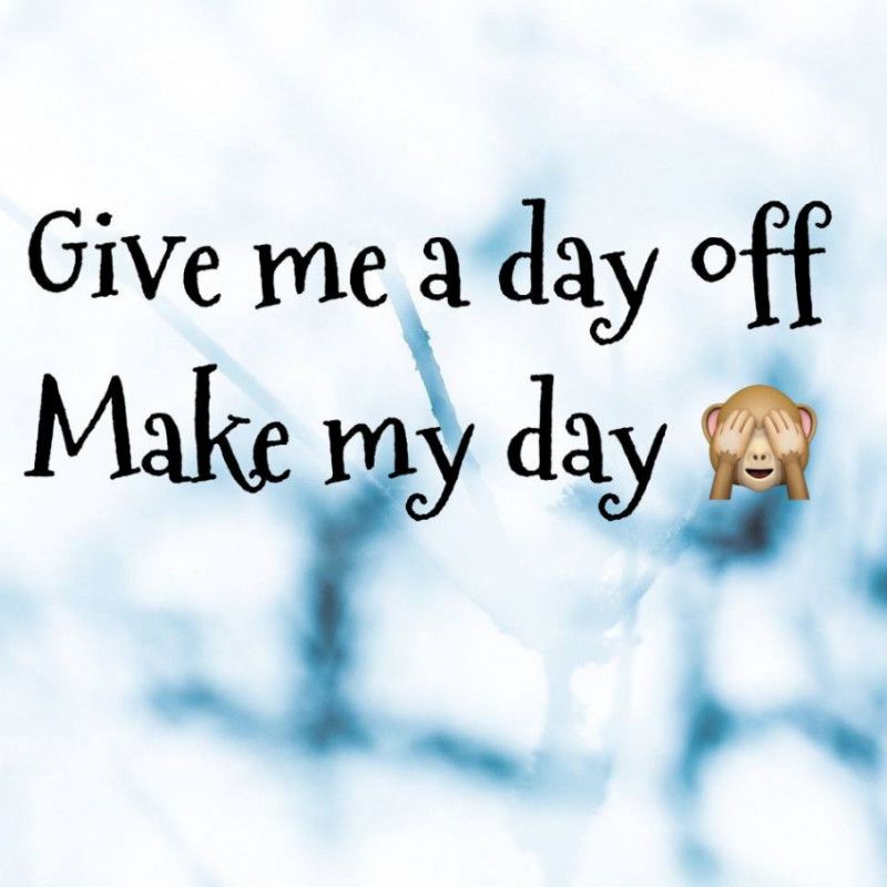 give me a day off help me to rest