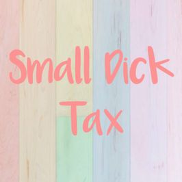 Small Dick Tax