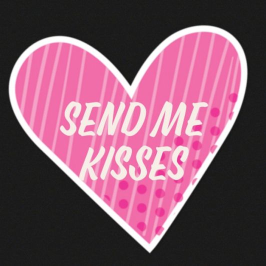 Send Me Kisses and Love