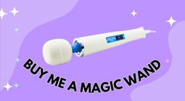 Buy me a magic wand!