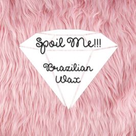 Spoil Me! Brazilian Wax