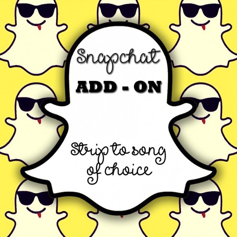 Snapchat Add On: Strip to Song of Choice