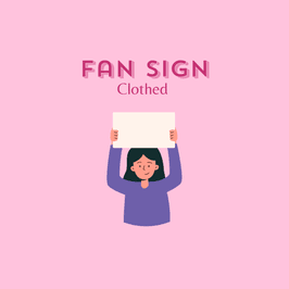 Fan Sign: Clothed