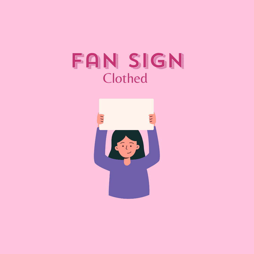 Fan Sign: Clothed