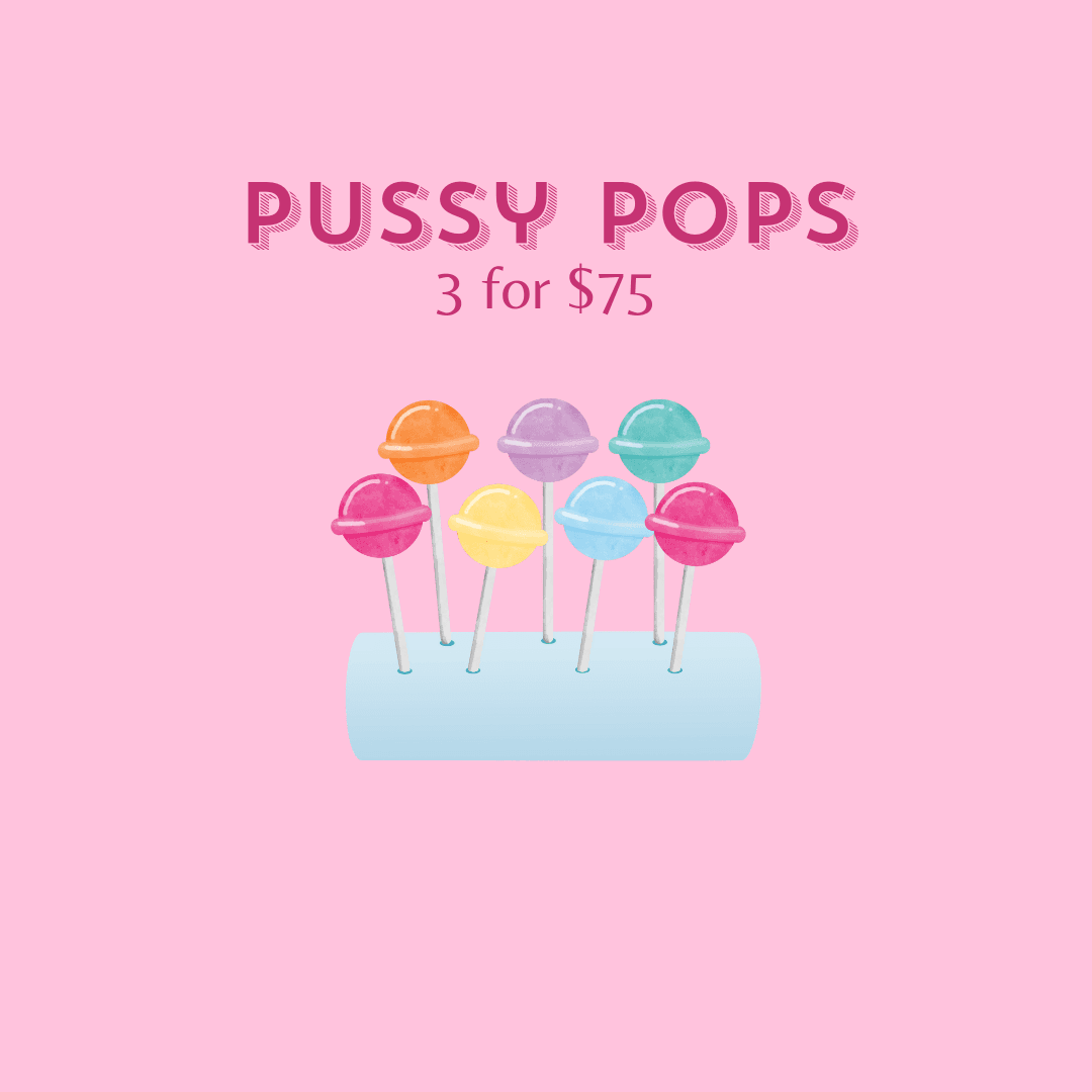 3 Pussy Pops