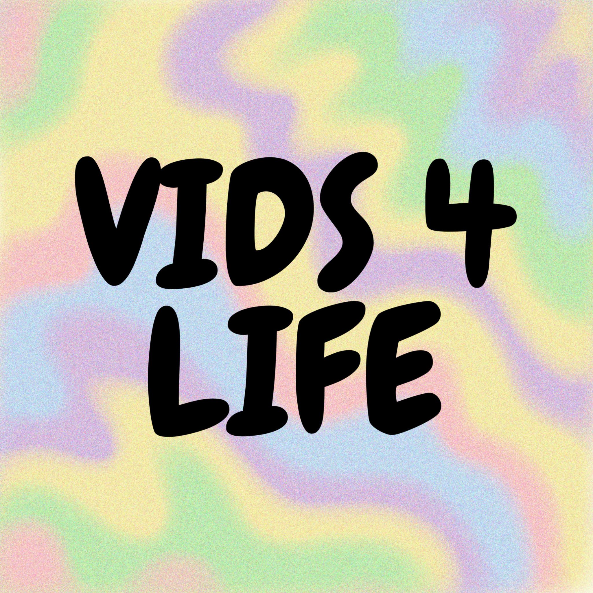 VIDS FOR LIFE