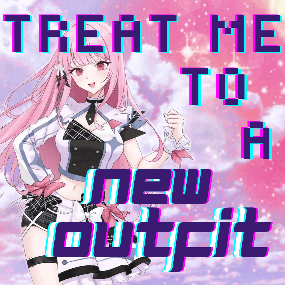 Treat Me to a New Outfit