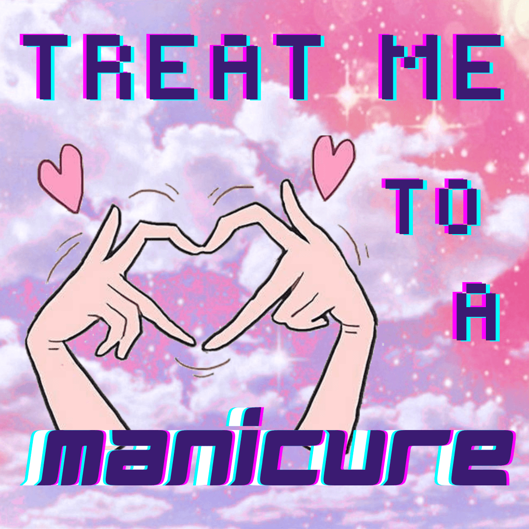 Treat Me to a Manicure