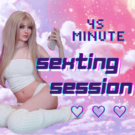 45 Minute Sexting Session