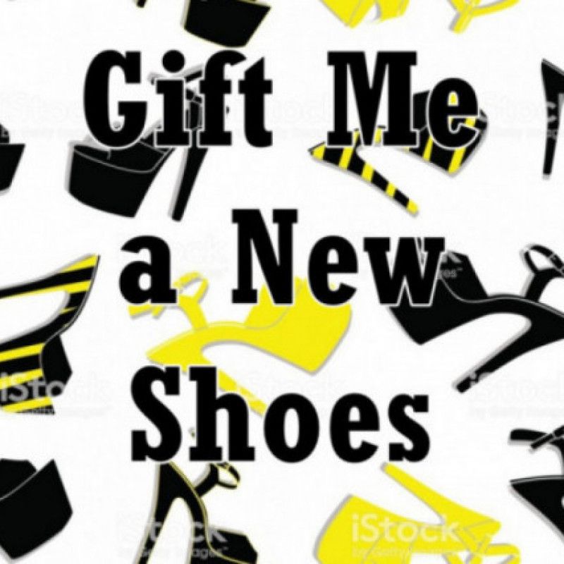 gift me a new shoes