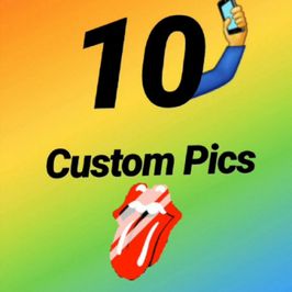 10 custom pics