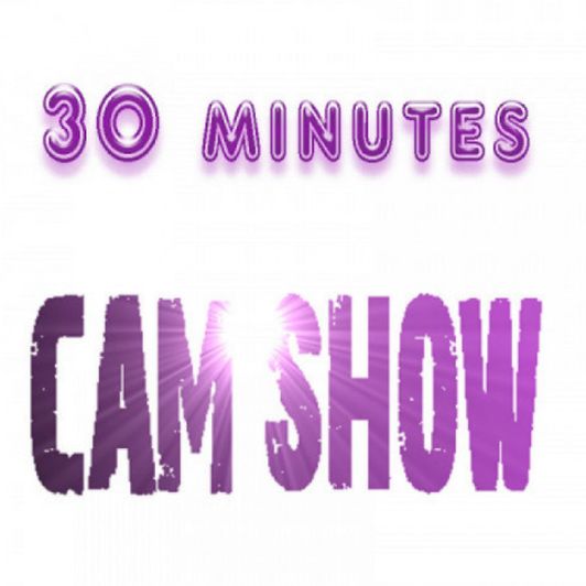 30 minutes cam show