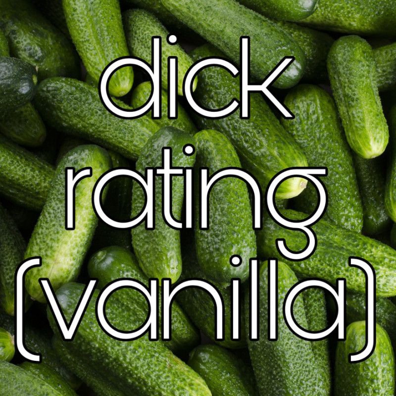 Vanilla Dick Rating