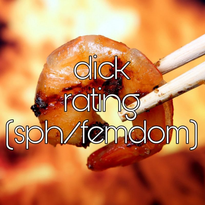 SPH Femdom Dick Rating