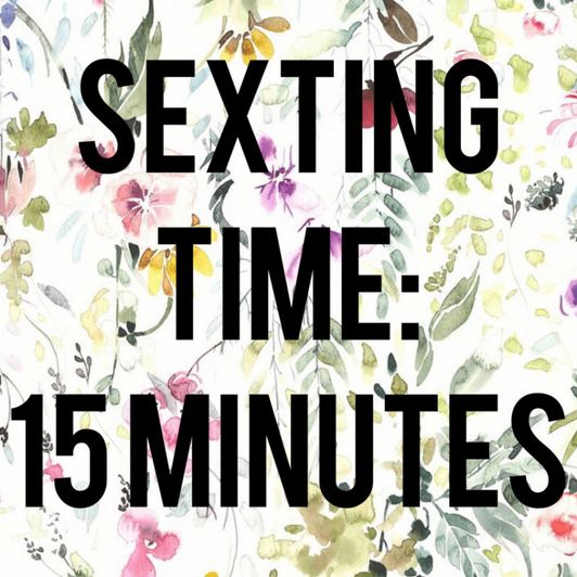 15 Minutes of Sexting