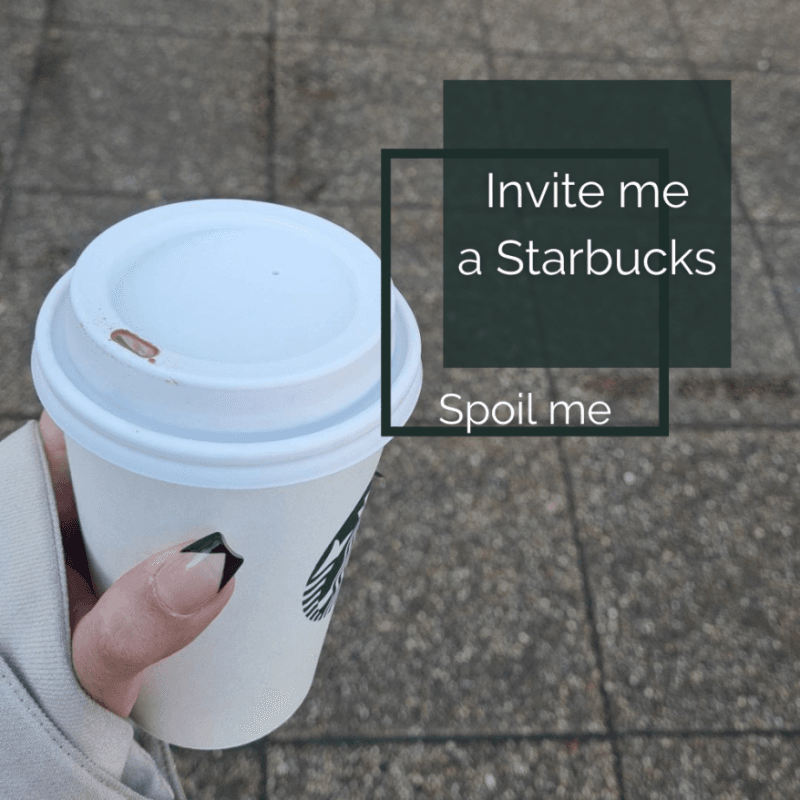 Spoil me: Invite me a Starbucks