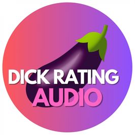 Dick Rating  Audio Only  Just for Your Ears