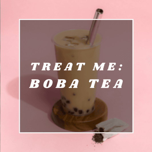 Treat Me: BOBA TEA