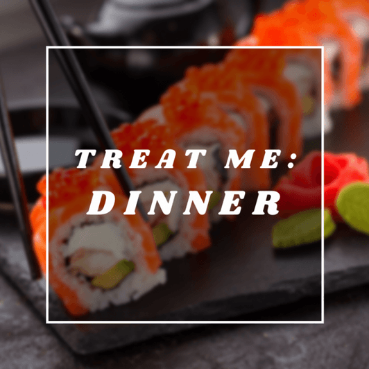 Treat Me: Dinner