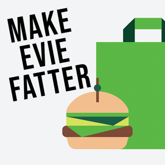 Make Evie Fatter