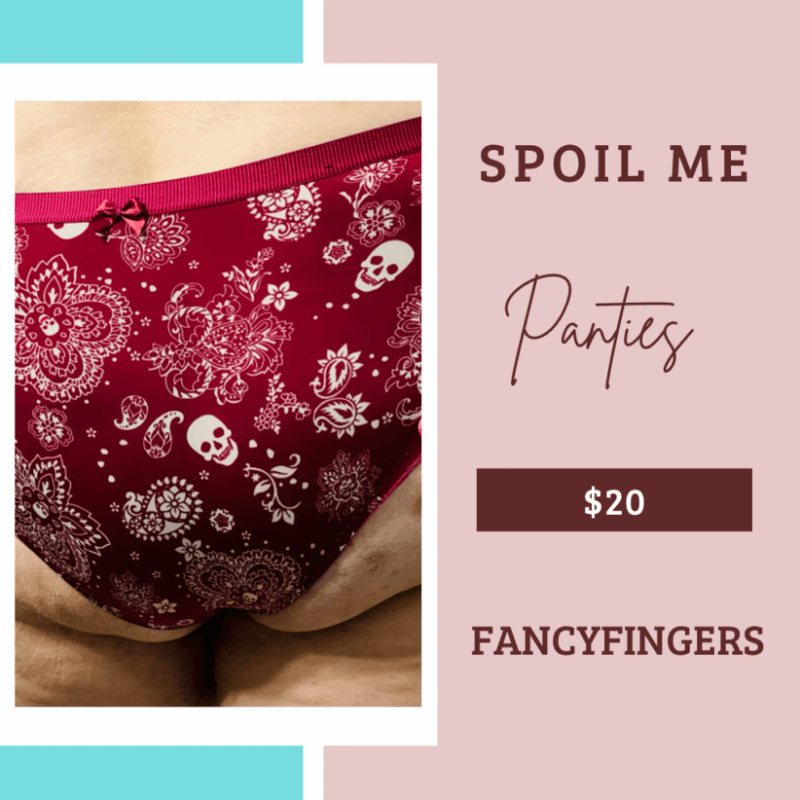 Spoil Me To A New Pair Of Panties