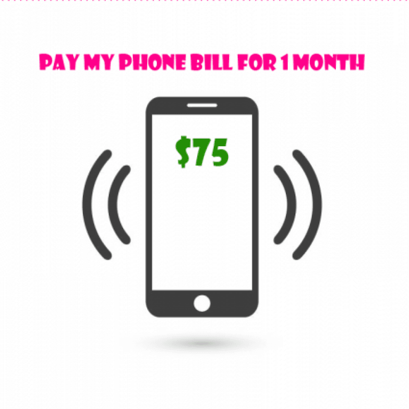 Pay my phone bill for one month