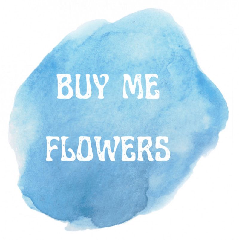 buy me flowers