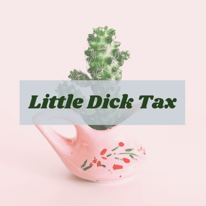 Little Dick Tax