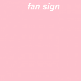 a fan sign!!