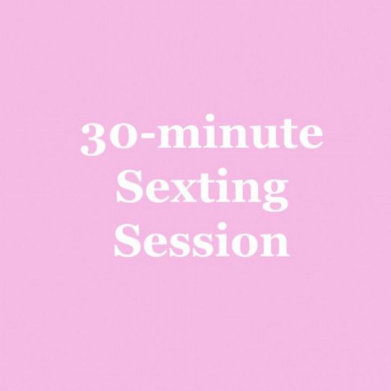 30 Minute Sexting Session