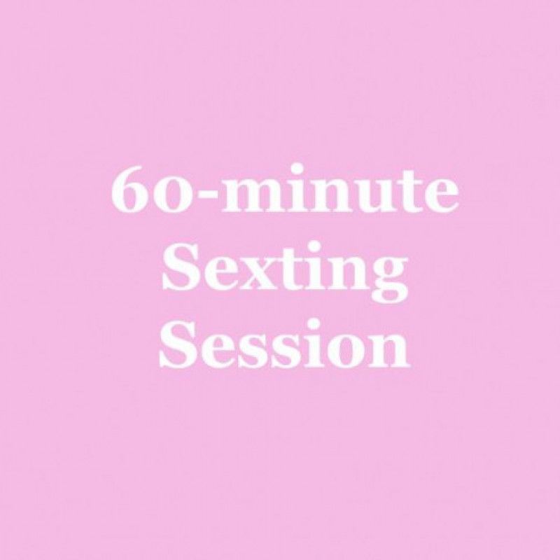 60 Minute Sexting Session