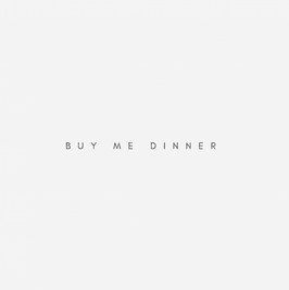 Buy Me Dinner