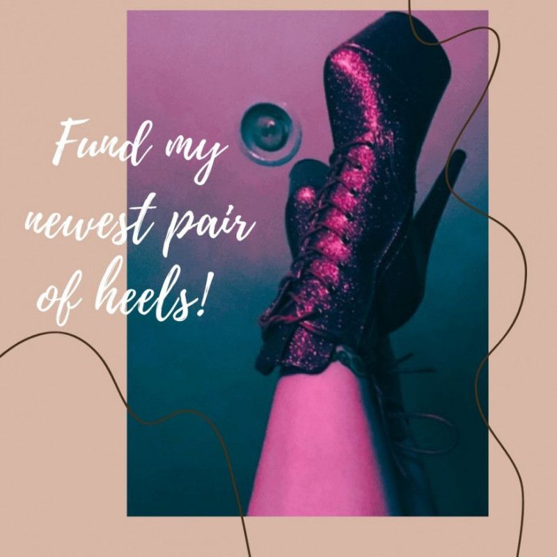 Help me afford new heels!