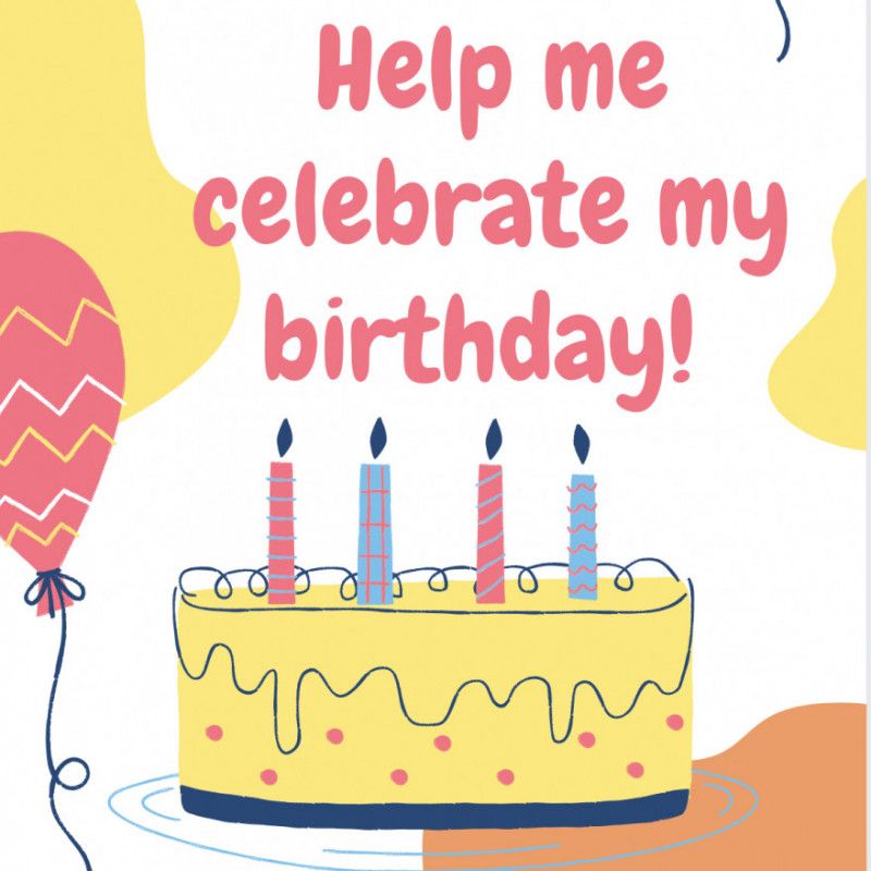 Help me celebrate my birthday!