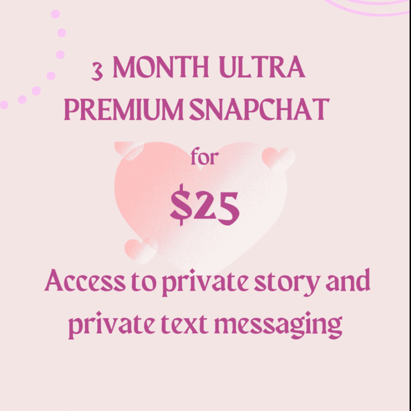 3 MONTH ULTRA PREMIUM SNAPCHAT