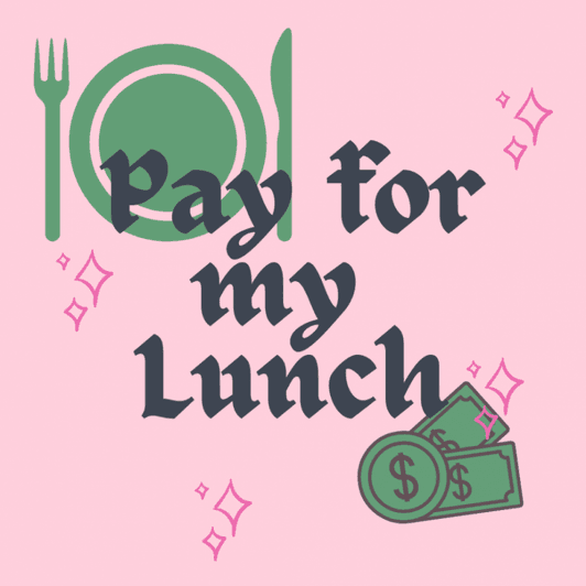 Pay for my Lunch