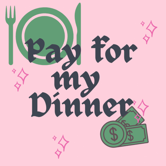 Pay for my Dinner