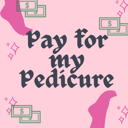 Pay for my Pedicure