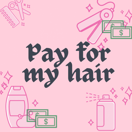 Pay for my hair