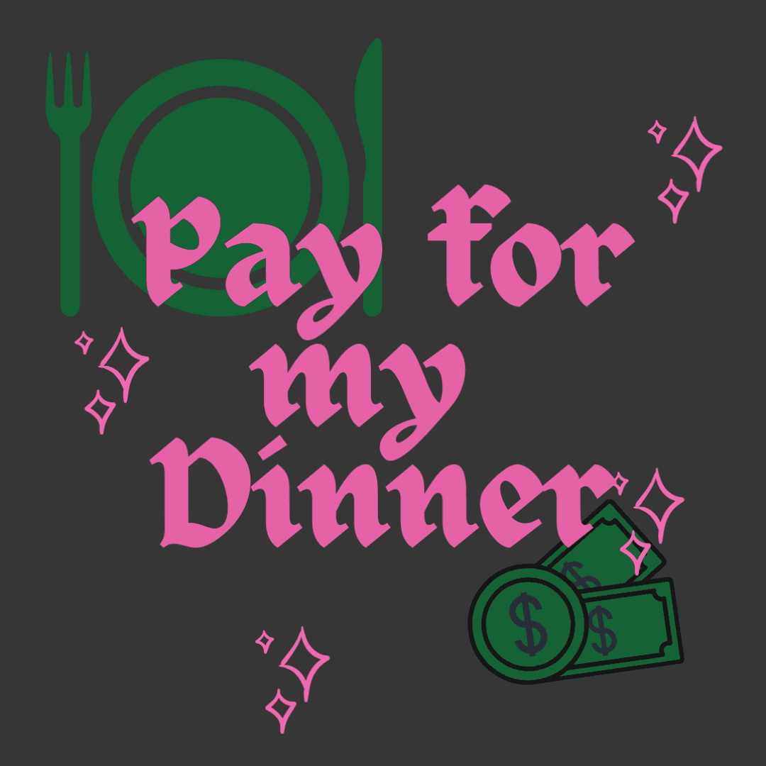 Pay for my Dinner