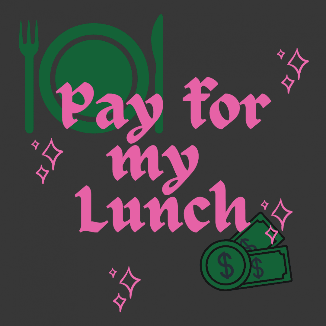 Pay for my Lunch