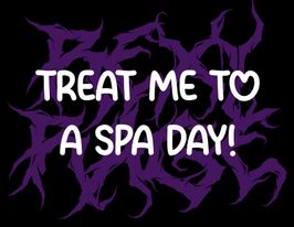 Treat Me To A Spa Day!