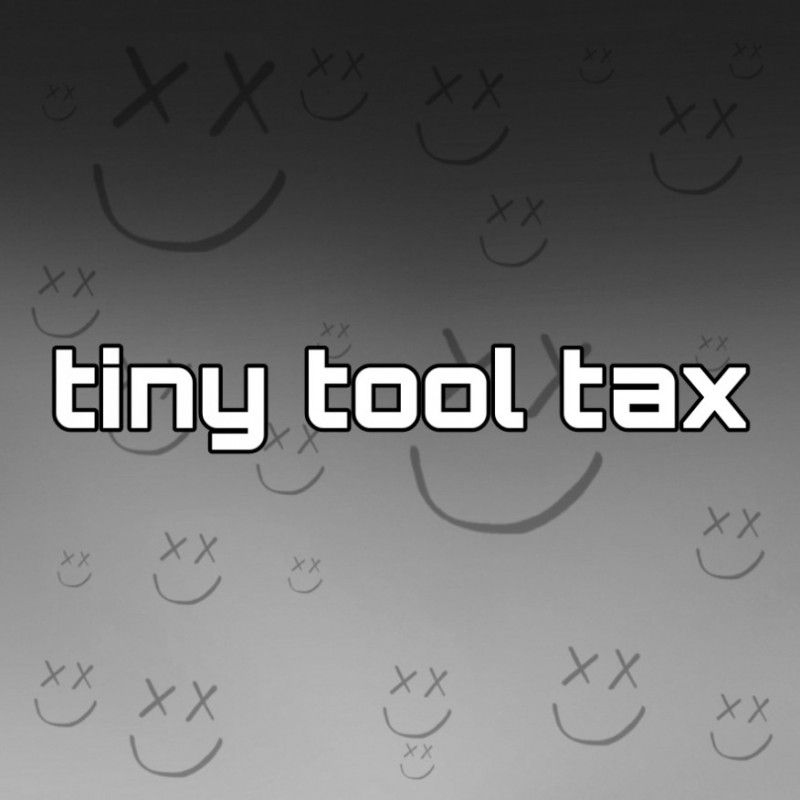 Tiny Tool Tax