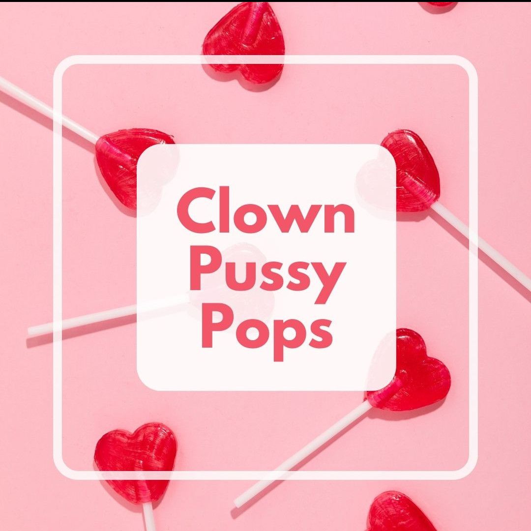 Clown Clussy Pussy Pops x 3